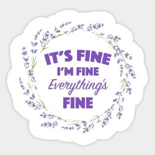 Everything's Fine Sticker